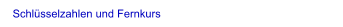 Schlüsselzahlen und Fernkurs